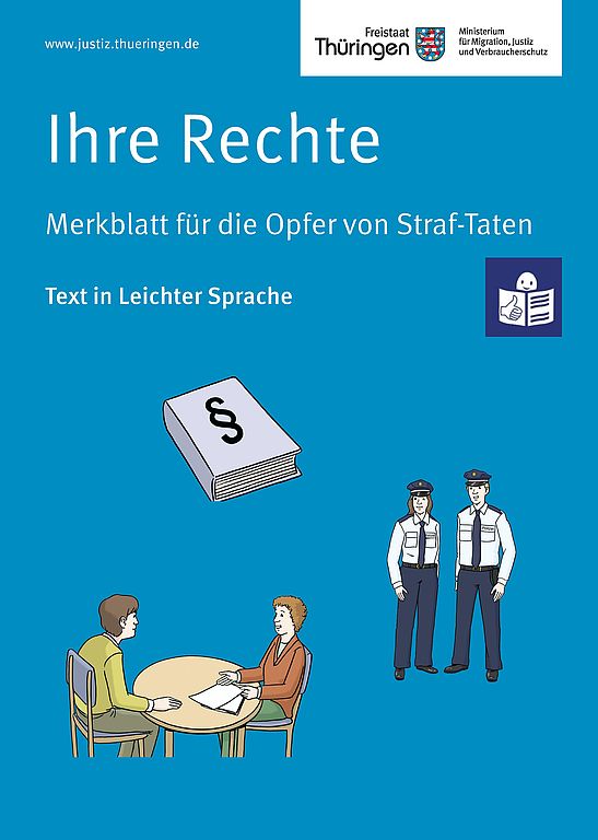 Cover Ihre Rechte - Merkblatt für Opfer in Leichter Sprache Deckseite der Broschüre "Ihre Rechte" - Merkblatt für Opfer i Leichter Sprache. Abgebildet ist ein Gesetzbuch, zwei Polizisten und zwei Personen bei einer Beratung.