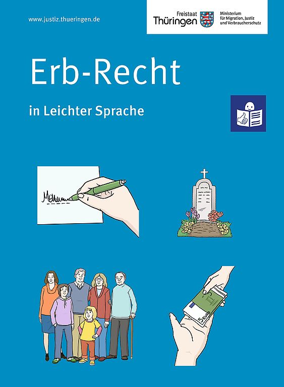 Cover Erb-Recht Leichte Sprache Deckseite der Broschüre Erb-Recht in Leichter Sprache vom Thüringer Ministerium für Migration, Justiz und Verbraucherschutz